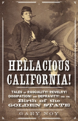 Paperback of Hellacious California! by Heyday Books, featuring a colorful cover with historic California imagery.