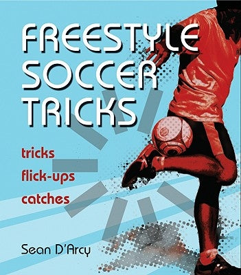 Firefly Books' freestyle soccer tricks guide showing a person performing flick-ups and catches with a soccer ball.