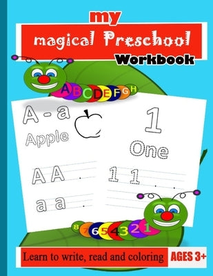 Workbook: My Magical Preschool Workbook: Practice line tracing, pen control to trace and write ABC Letters, Numbers and words, p Paperback Independently Published