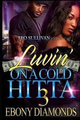 Luvin' on a Cold Hitta 3 Paperback Independently Published