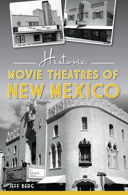 Historic Movie Theatres of New Mexico Paperback History Press
