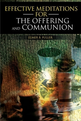 Effective Meditations for the Offering and Communion Paperback iUniverse
