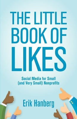 The Little Book of Likes: Social Media for Small (and Very Small) Nonprofits Paperback Gold Book Development