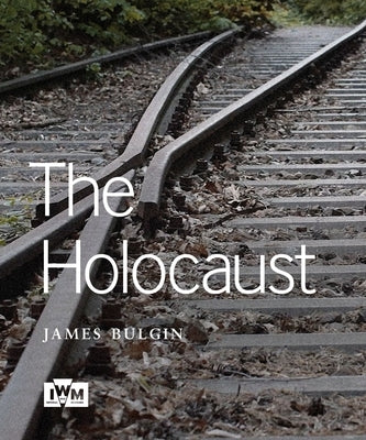 The Holocaust Imperial War Museums