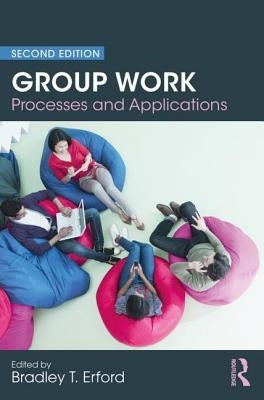 Group Work: Processes and Applications, 2nd Edition Paperback Routledge