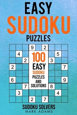 Easy Sudoku Puzzles: 100 Easy Sudoku Puzzles And Solutions Paperback Sudoku Books