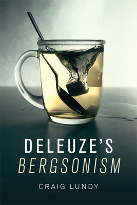 Deleuze's Bergsonism Paperback Edinburgh University Press