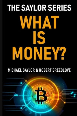 What Is Money? The Saylor Series Paperback Independently Published