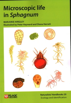 Microscopic life in Sphagnum Paperback Pelagic Publishing Ltd