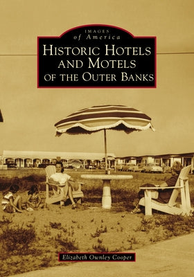Historic Hotels and Motels of the Outer Banks Paperback Arcadia Publishing (SC)