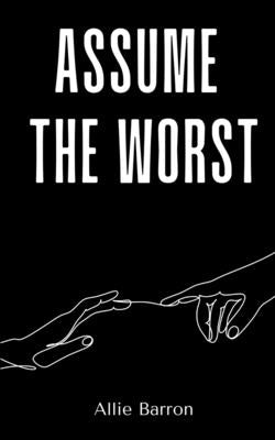 Assume the Worst Paperback Libresco Feeds Private Limited