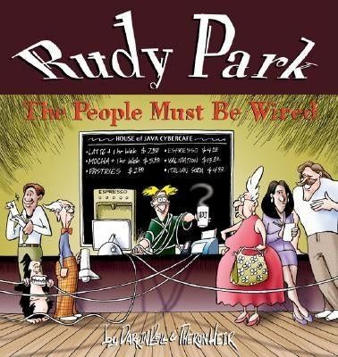 Rudy Park: The People Must Be Wired Paperback Andrews McMeel Publishing, LLC