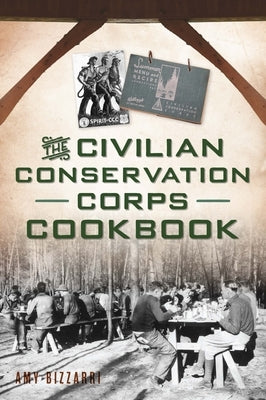 The Civilian Conservation Corps Cookbook Paperback History Press