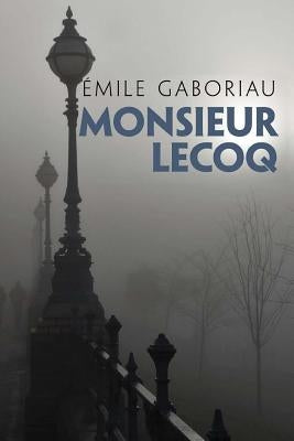 Monsieur Lecoq Paperback Createspace Independent Publishing Platform