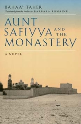 Aunt Safiyya and the Monastery Paperback University of California Press