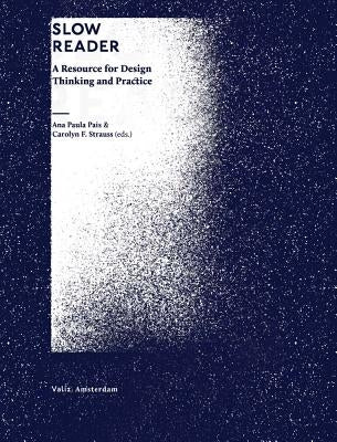 Slow Reader: A Resource for Design Thinking and Practice Paperback Valiz