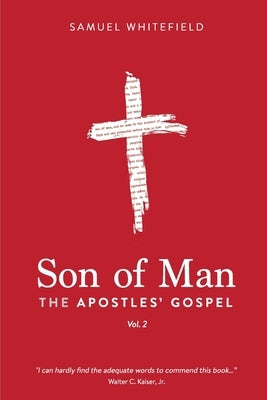 Son of Man: The Apostles' Gospel Paperback One King, Inc