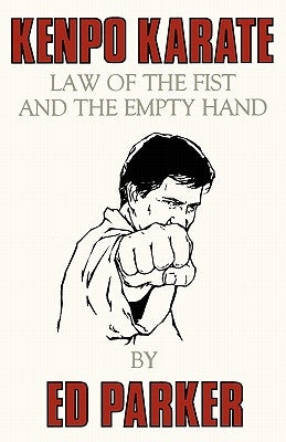 Kenpo Karate: Law of the Fist and the Empty Hand Paperback Createspace Independent Publishing Platform