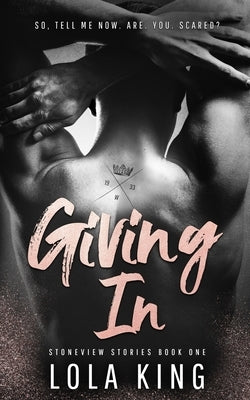 Giving In: Stoneview Stories Book 1 Paperback Independently Published