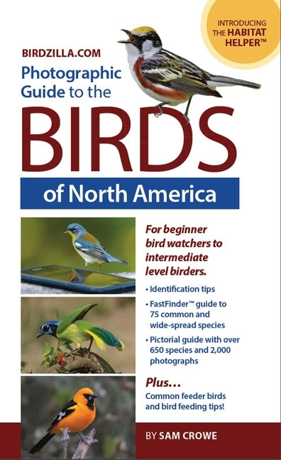 Photographic Guide to the Birds of North America: Bird Identification Made Easy and Fun! Paperback Birdzilla Press