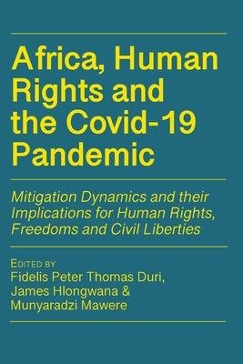 Africa, Human Rights and the Covid-19 Pandemic: Mitigation Dynamics and their Implications for Human Rights, Freedoms and Civil Liberties Paperback Langaa RPCID
