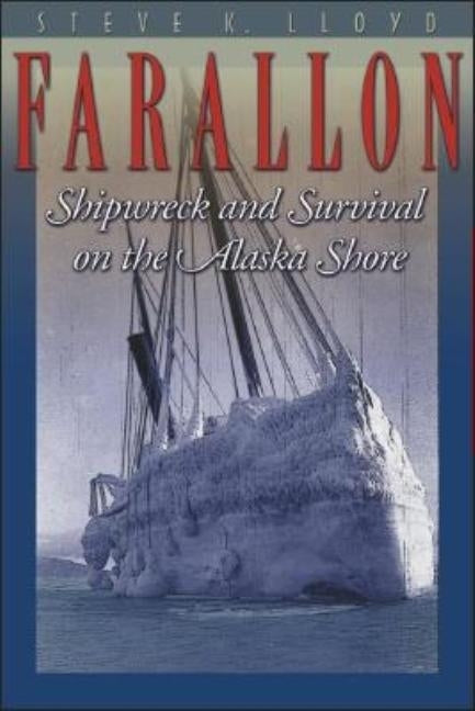 Farallon: Shipwreck and Survival on the Alaska Shore Paperback Washington State University Press