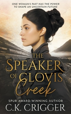 The Speaker of Clovis Creek: A Historical Romance Novel Paperback Wolfpack Publishing