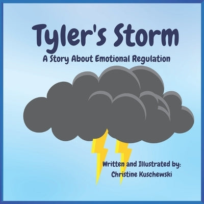 Tyler's Storm: A Story About Emotional Regulation Paperback Independently Published