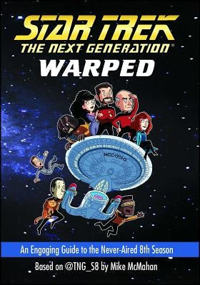 Warped: An Engaging Guide to the Never-Aired 8th Season Paperback Star Trek