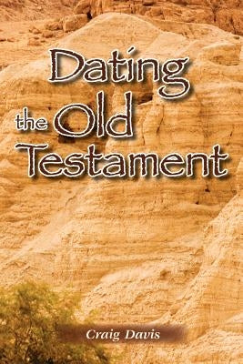 Dating The Old Testament Paperback Craig Davis