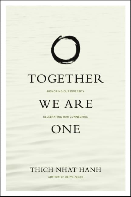 Together We Are One: Honoring Our Diversity, Celebrating Our Connection Paperback Parallax Press