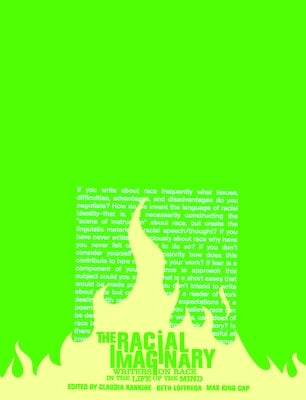 The Racial Imaginary: Writers on Race in the Life of the Mind Fence Books