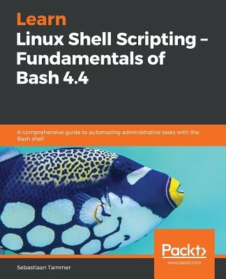 Paperback book titled "Learn Linux Shell Scripting" by Packt Publishing, focusing on Bash 4.4 fundamentals, with a cover image of the book.