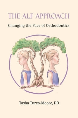 The ALF Approach: Changing the Face of Orthodontics Paperback R. R. Bowker