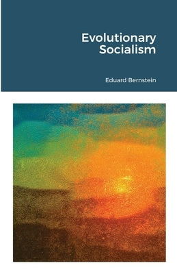 Evolutionary Socialism Paperback Lulu.com