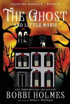 The Ghost and Little Marie Paperback Robeth Publishing, LLC