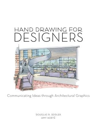 Hand Drawing for Designers: Communicating Ideas through Architectural Graphics Paperback Bloomsbury Publishing PLC