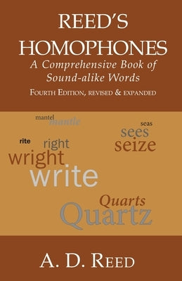 Reed's Homophones: A Comprehensive Book of Sound-alike Words Paperback Pisgah Press