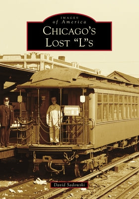 Chicago's Lost Ls Arcadia Publishing (SC)