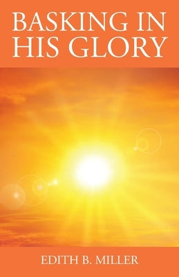 Basking in His Glory Paperback Outskirts Press