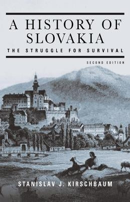 A History of Slovakia: The Struggle for Survival: Second Edition Paperback St. Martin's Griffin
