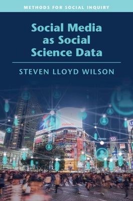 Social Media as Social Science Data Paperback Cambridge University Press