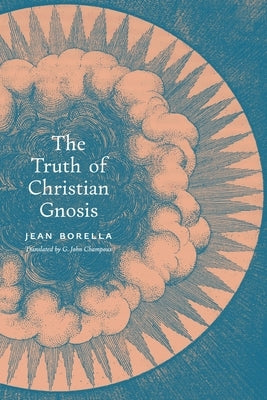 The Truth of Christian Gnosis Paperback Angelico Press