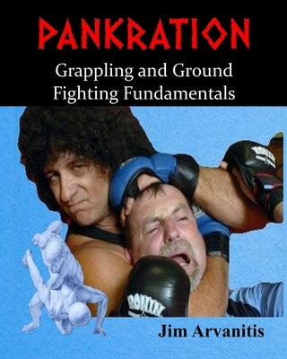 Pankration: Grappling and Ground Fighting Fundamentals Paperback Independently Published