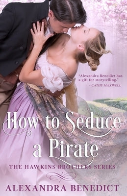 How To Seduce A Pirate (The Hawkins Brothers Series) Paperback Createspace Independent Publishing Platform