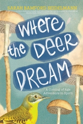Where the Deer Dream Paperback Sarah Seidelmann LLC
