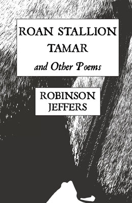 Roan Stallion, Tamar and Other Poems Paperback Rogue Scholar Press