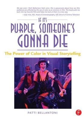If It's Purple, Someone's Gonna Die: The Power of Color in Visual Storytelling Routledge