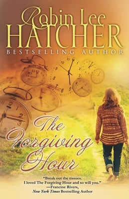 The Forgiving Hour Paperback Robinsong, Inc.