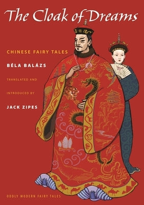 The Cloak of Dreams: Chinese Fairy Tales Paperback Princeton University Press